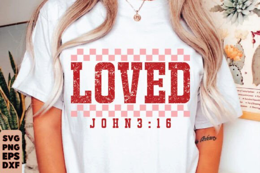 Loved John 3:16 Tshirt